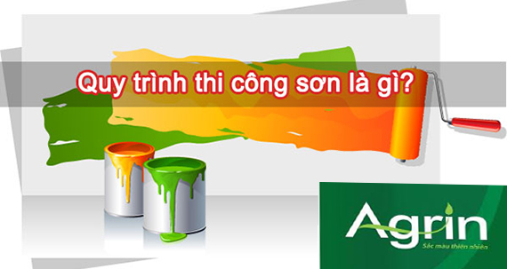 Quy trình thi công sơn nước đúng kĩ thuật – Sơn Agrin